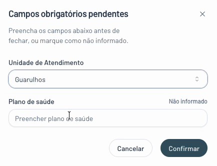 Diálogo Campos obrigatórios pendentes pedindo Unidade de Atendimento e Plano de saúde antes de encerrar